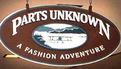 Parts Unknown- A Fashion Adventure